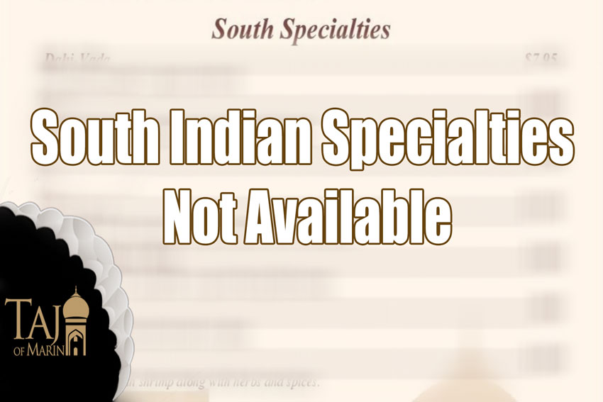 South Indian Specialties Not Available